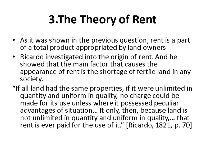 3.The Theory of Rent As it was shown in the previous question, rent is